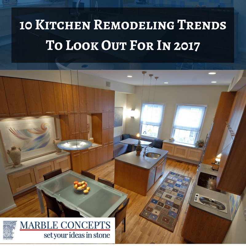 10 Kitchen Remodeling Trends To Look Out For In 2017