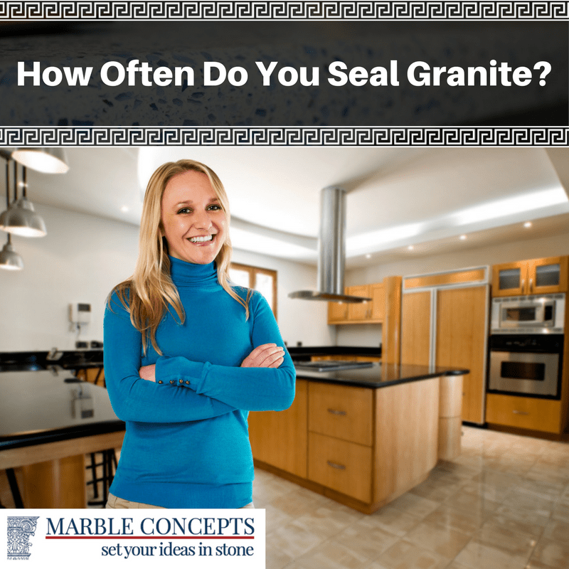 How Often Do You Seal Granite