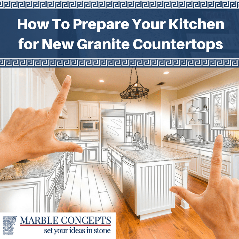How To Prepare Your Kitchen for New Granite Countertops