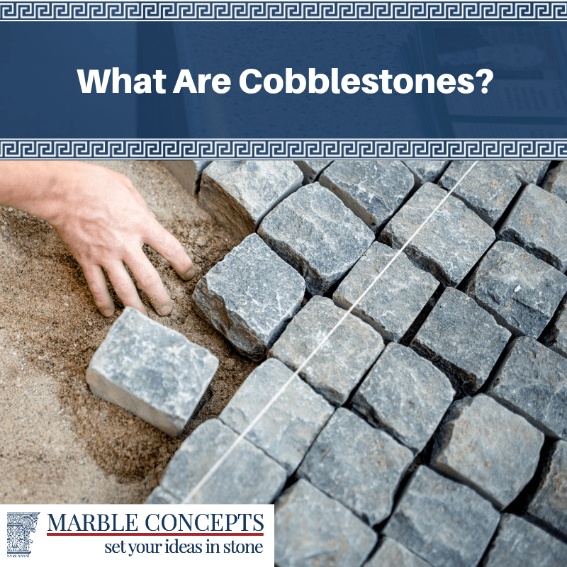 What Are Cobblestones