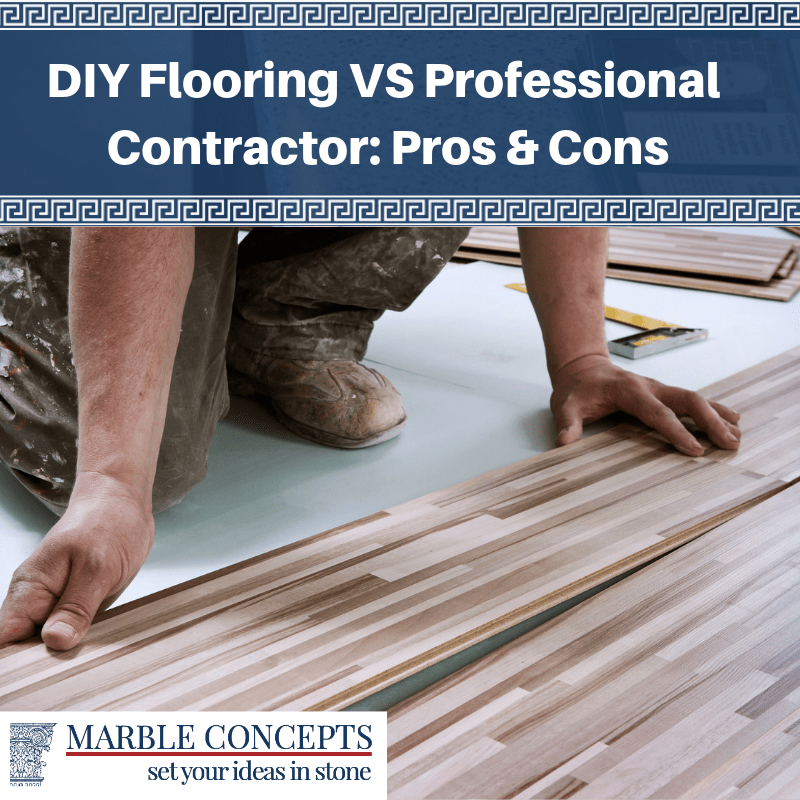 DIY Flooring VS Professional Contractor: Pros & Cons