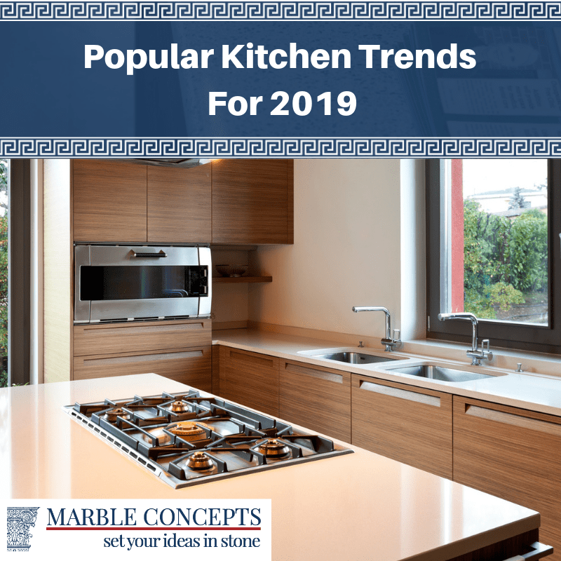 Popular Kitchen Trends For 2019