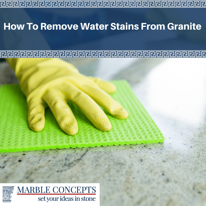 How To Remove Water Stains From Granite