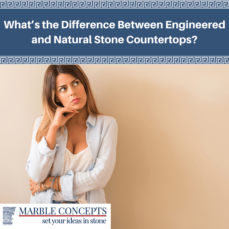 What’s the Difference Between Engineered and Natural Stone Countertops