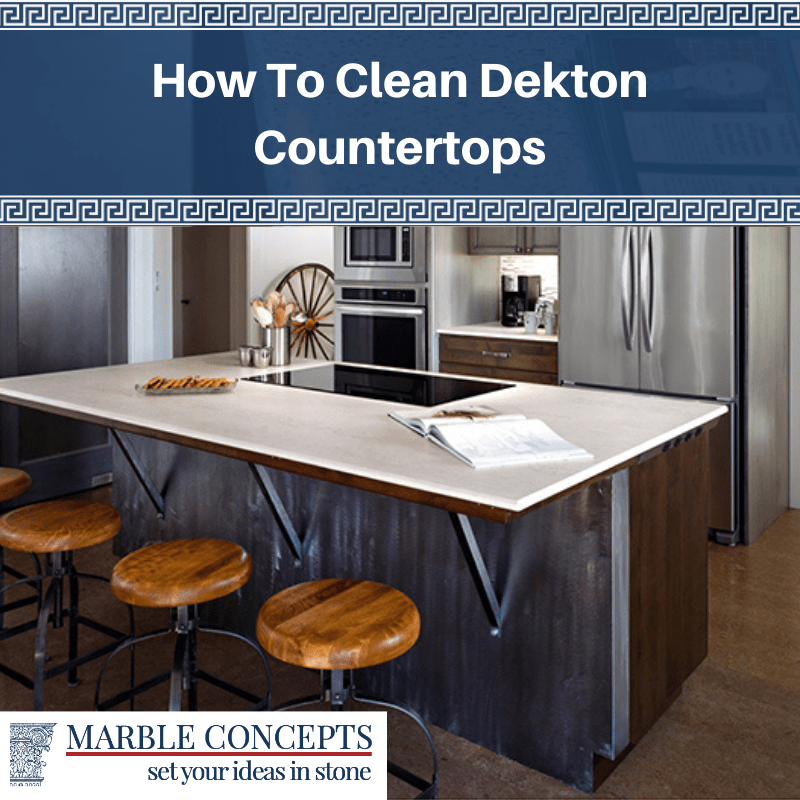 How To Clean Dekton Countertops