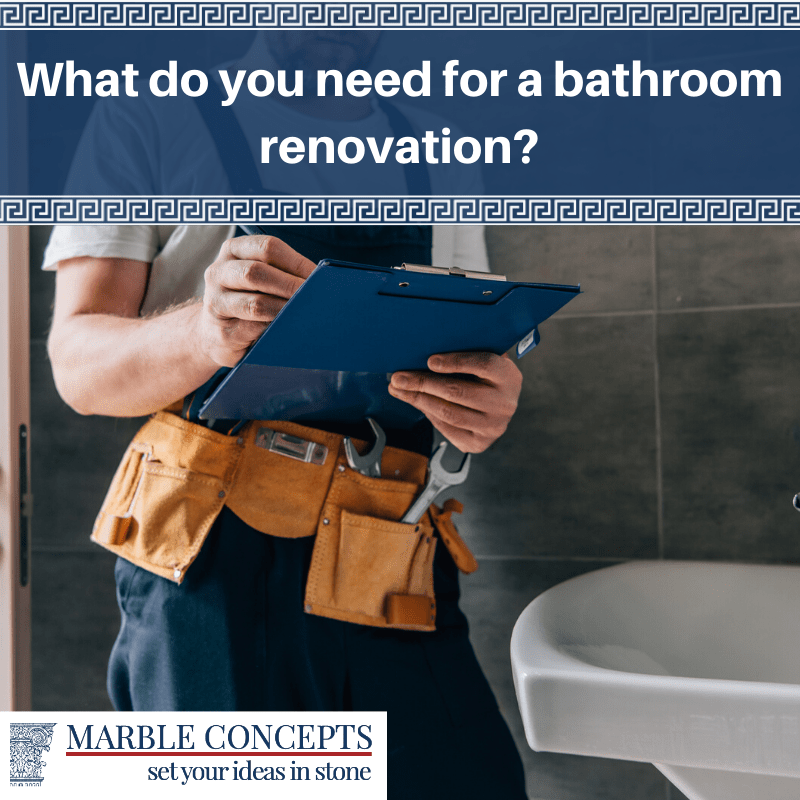 What do you need for a bathroom renovation?