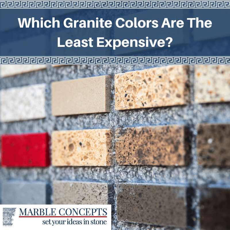 Which Granite Colors Are The Least Expensive?