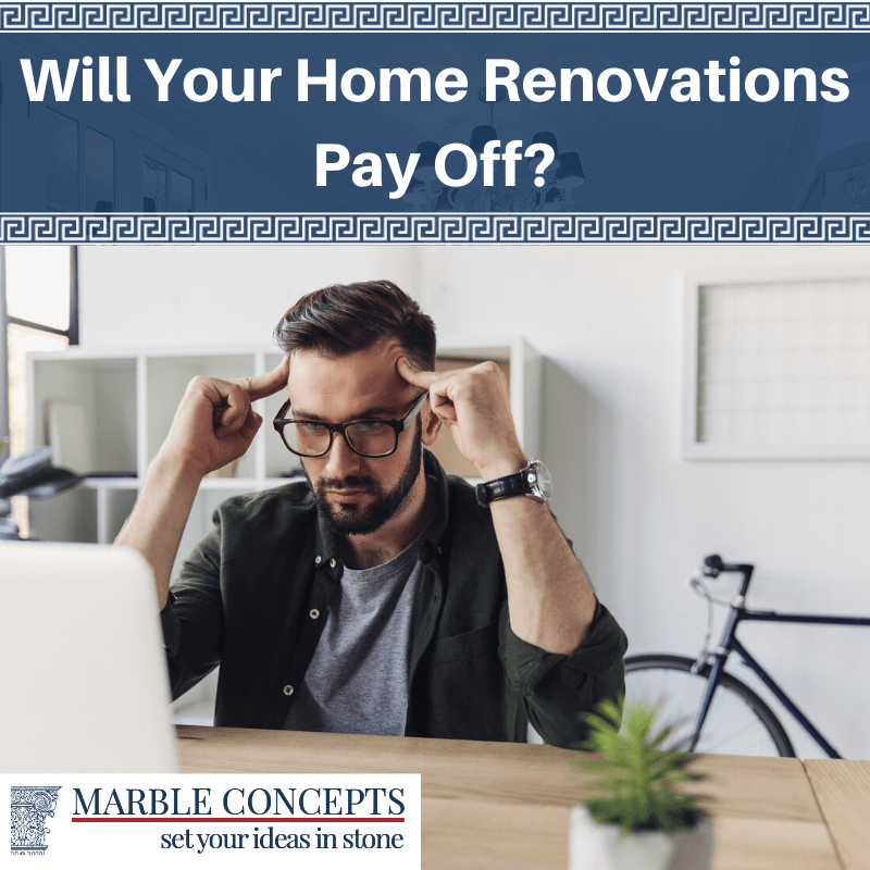 Will Your Home Renovations Pay Off?