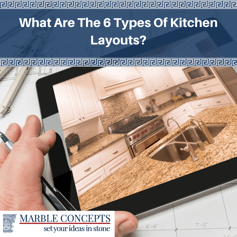 What Are The 6 Types Of Kitchen Layouts?