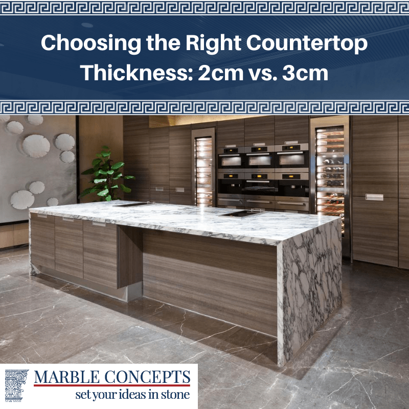 Choosing the Right Countertop Thickness: 2cm vs. 3cm