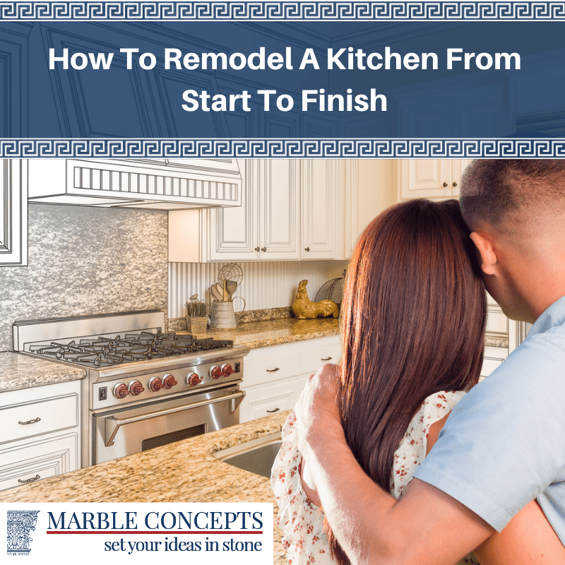 How To Remodel A Kitchen From Start To Finish
