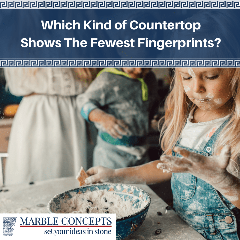 Which Kind of Countertop Shows The Fewest Fingerprints?
