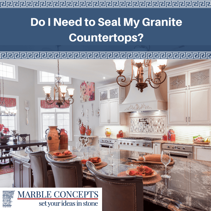 Do I Need to Seal My Granite Countertops?