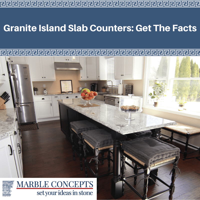 Granite Island Slab Counters: Get The Facts