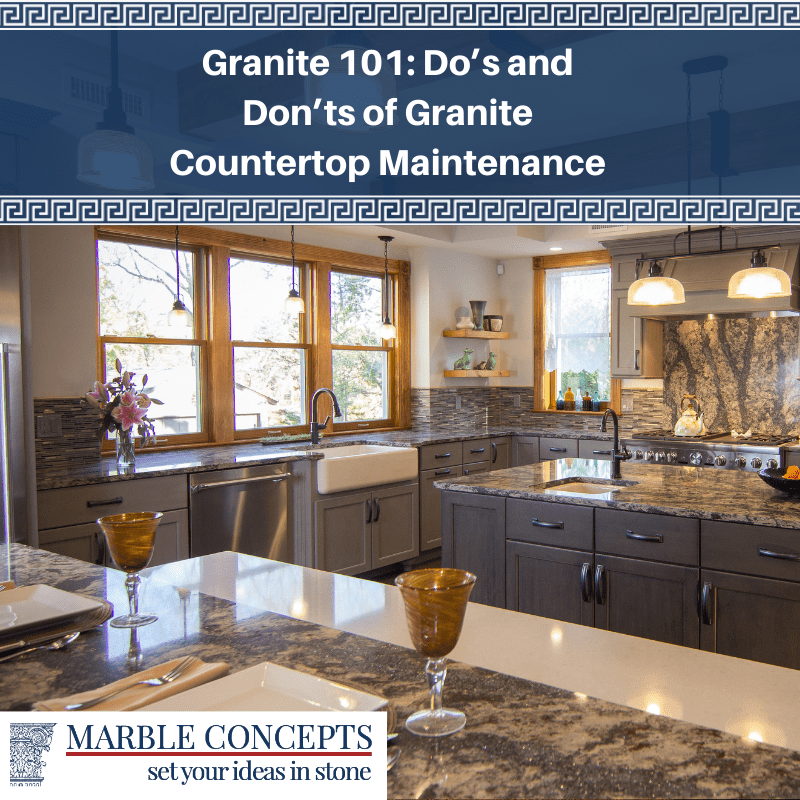 Granite 101: Do’s and Don’ts of Granite Countertop Maintenance