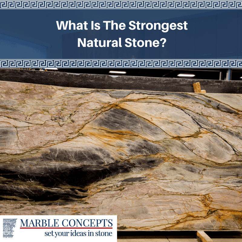 What Is The Strongest Natural Stone?