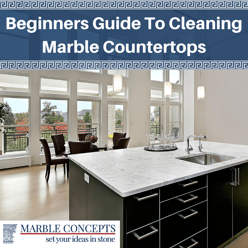 Beginners Guide To Cleaning Marble Countertops | Marble Concepts