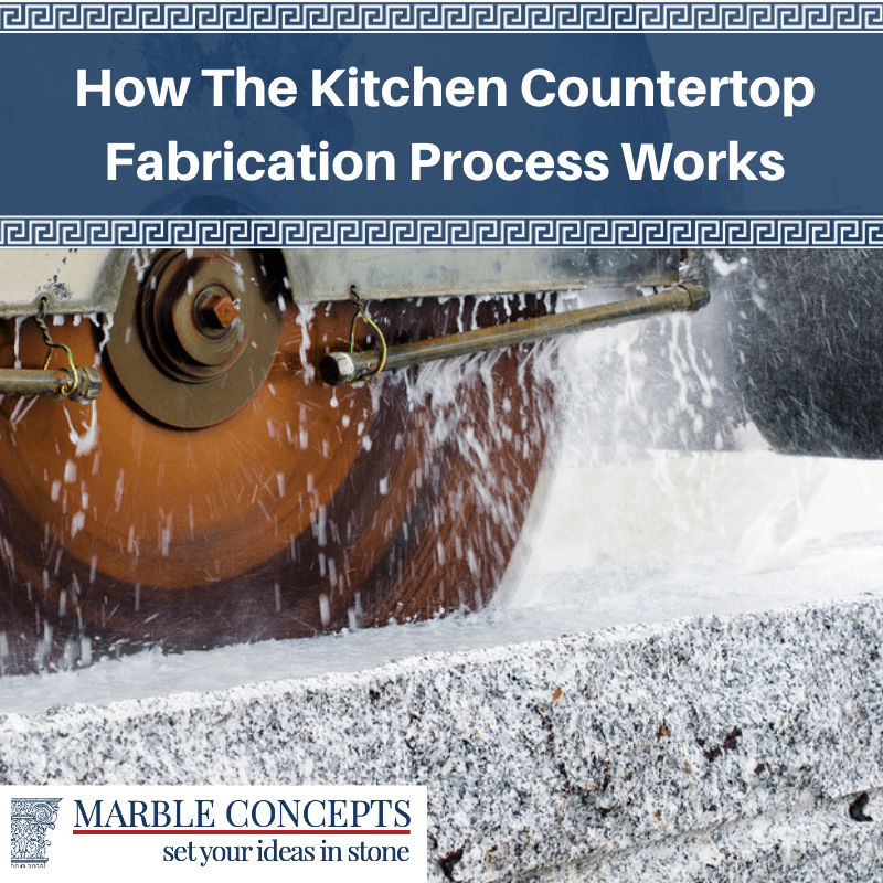 How The Kitchen Countertop Fabrication Process Works