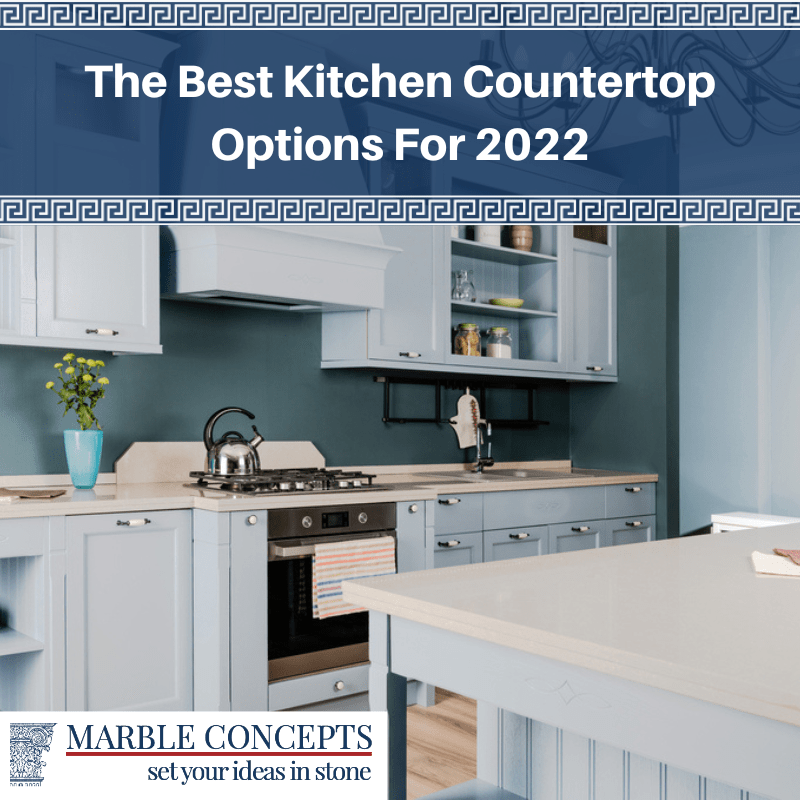 The Best Kitchen Countertop Options For 2022