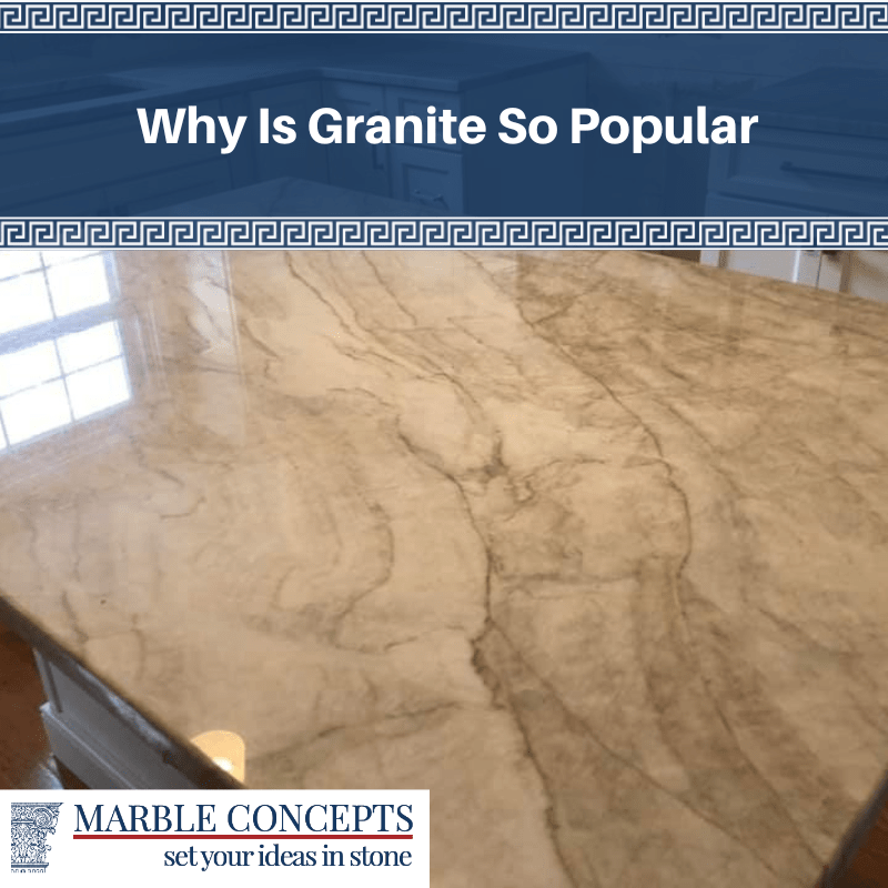 Why Is Granite So Popular