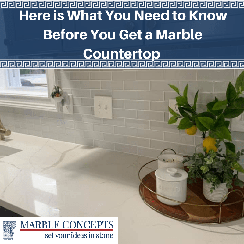 Here Is What You Need To Know Before You Get A Marble Countertop