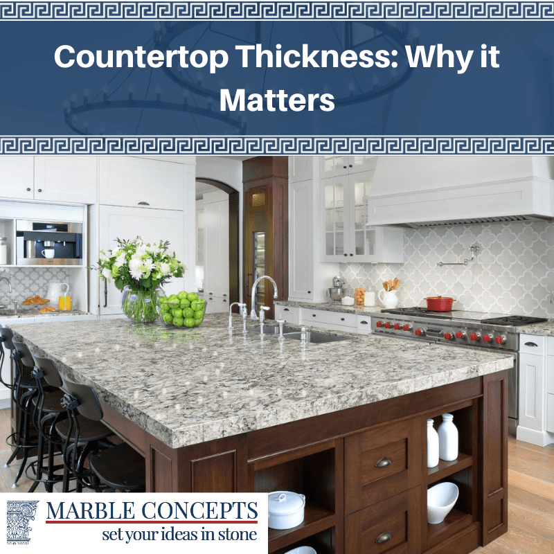 Countertop Thickness: Why it Matters