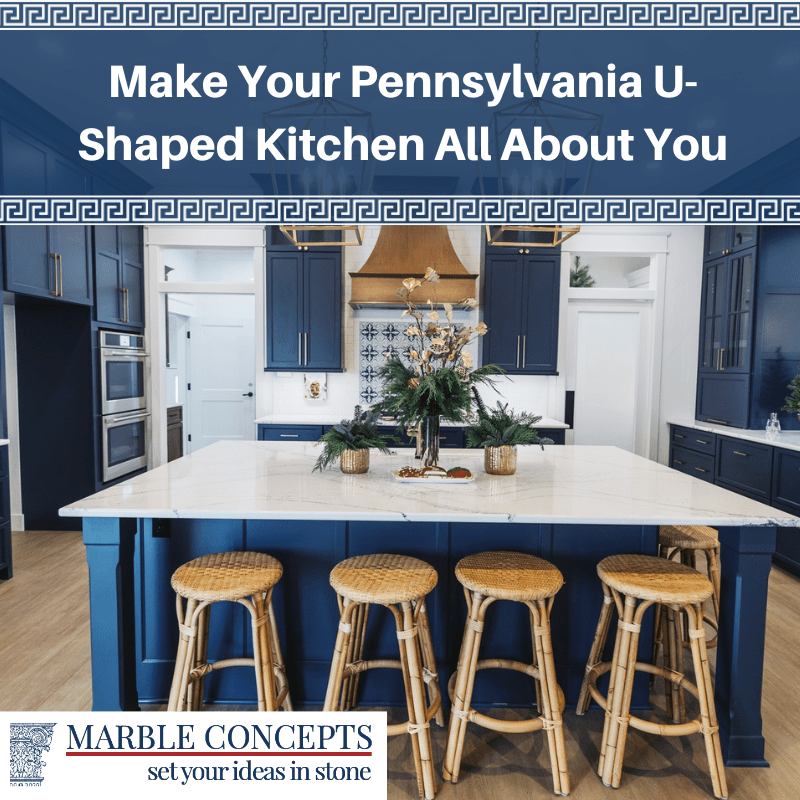 Make Your Pennsylvania U-Shaped Kitchen All About You